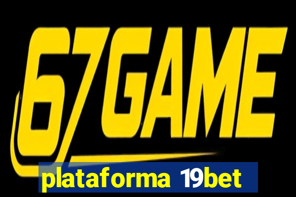 plataforma 19bet